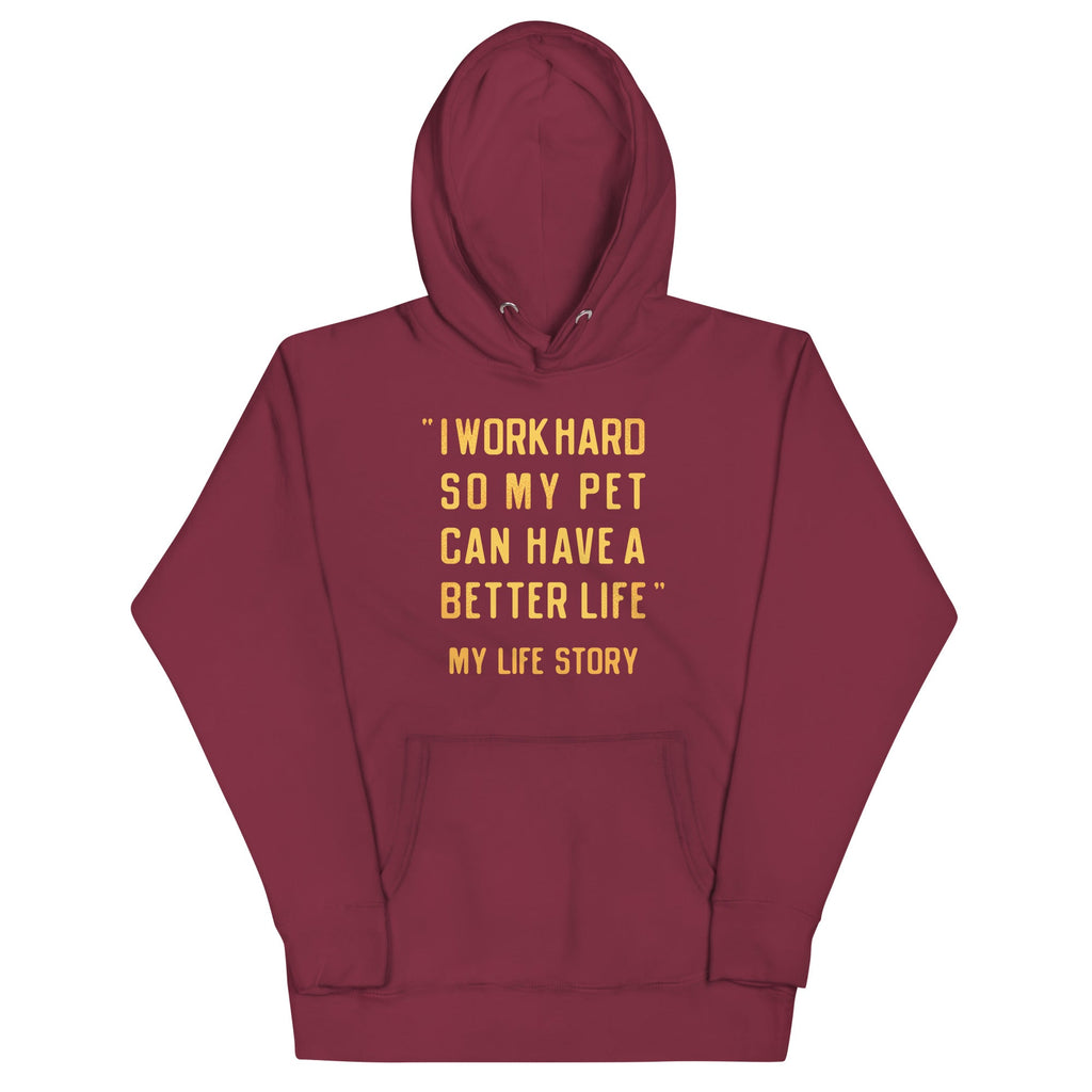 I Work Hard So My Pet Unisex Hoodie