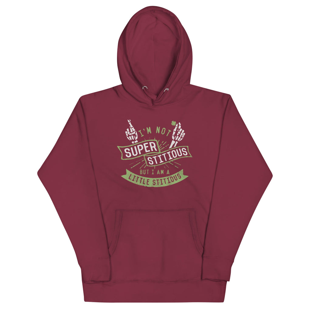 I'm Not Superstitious, But I Am A Little Stitious Unisex Hoodie