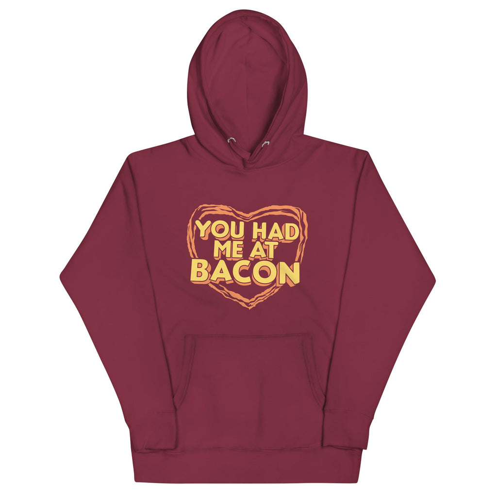 You Had Me At Bacon Unisex Hoodie