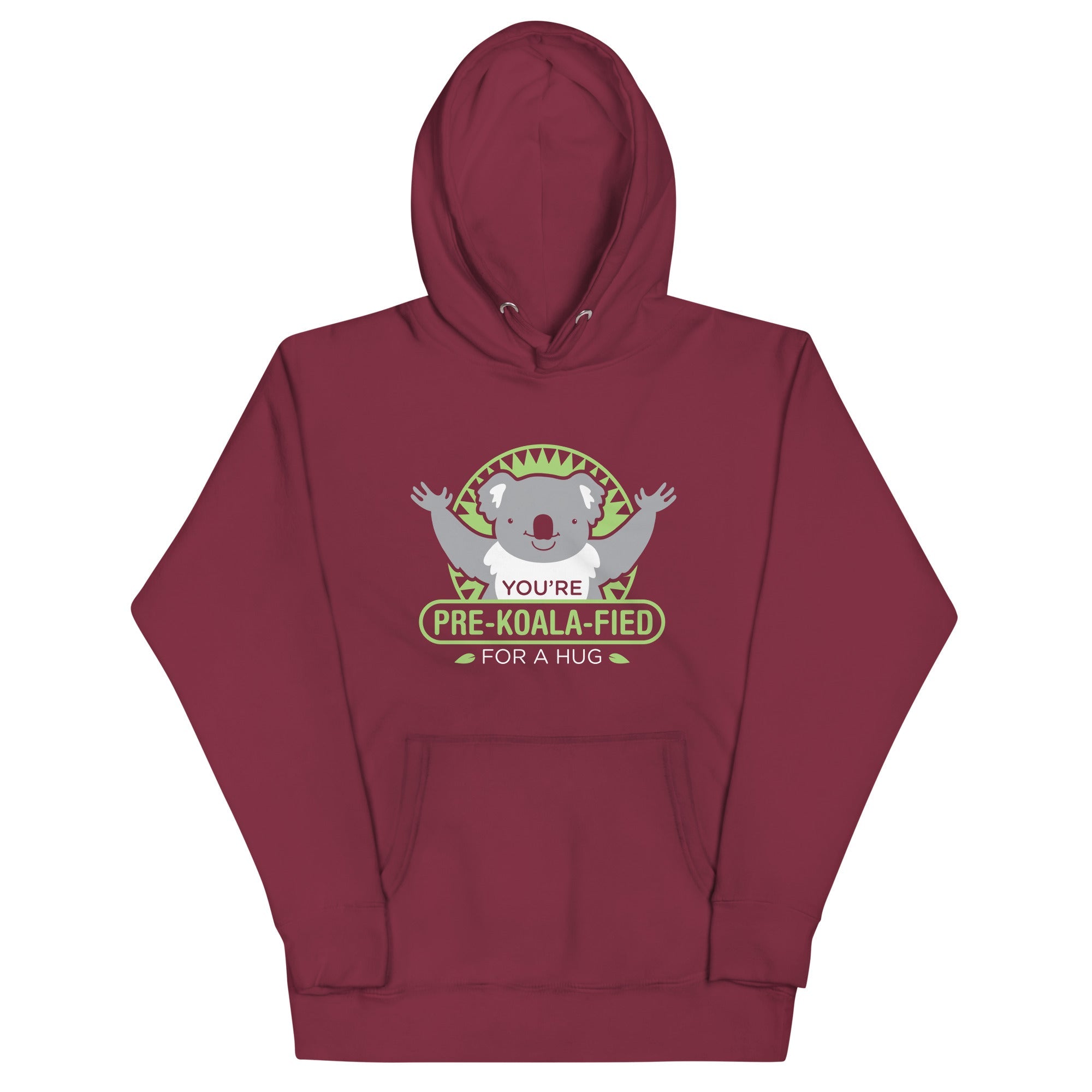 You're Pre-Koala-Fied For A Hug Unisex Hoodie