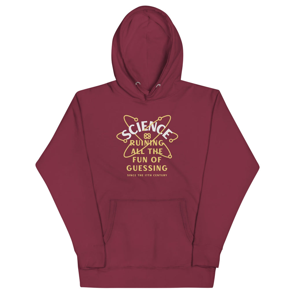 Science Ruining All The Fun Of Guessing Unisex Hoodie