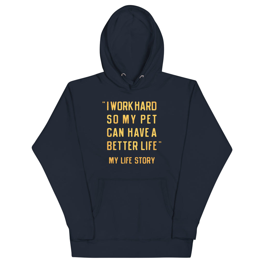 I Work Hard So My Pet Unisex Hoodie