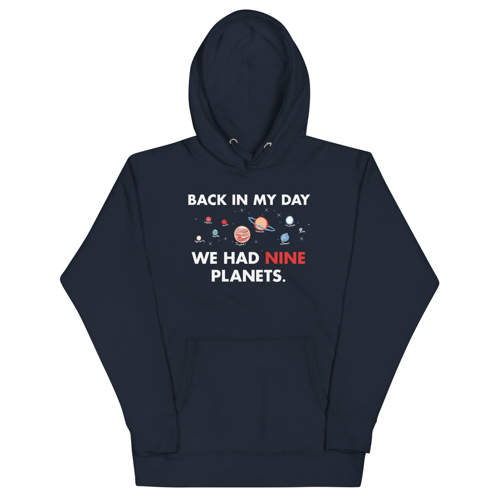 Back In My Day We Had Nine Planets Unisex Hoodie