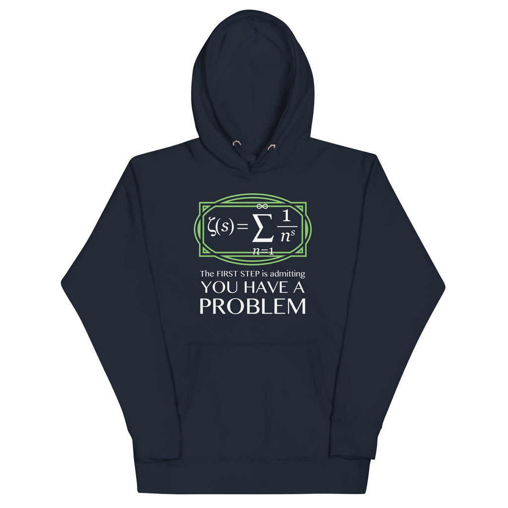 You Have A Problem Unisex Hoodie