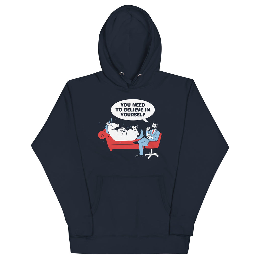 You Need To Believe In Yourself Unisex Hoodie