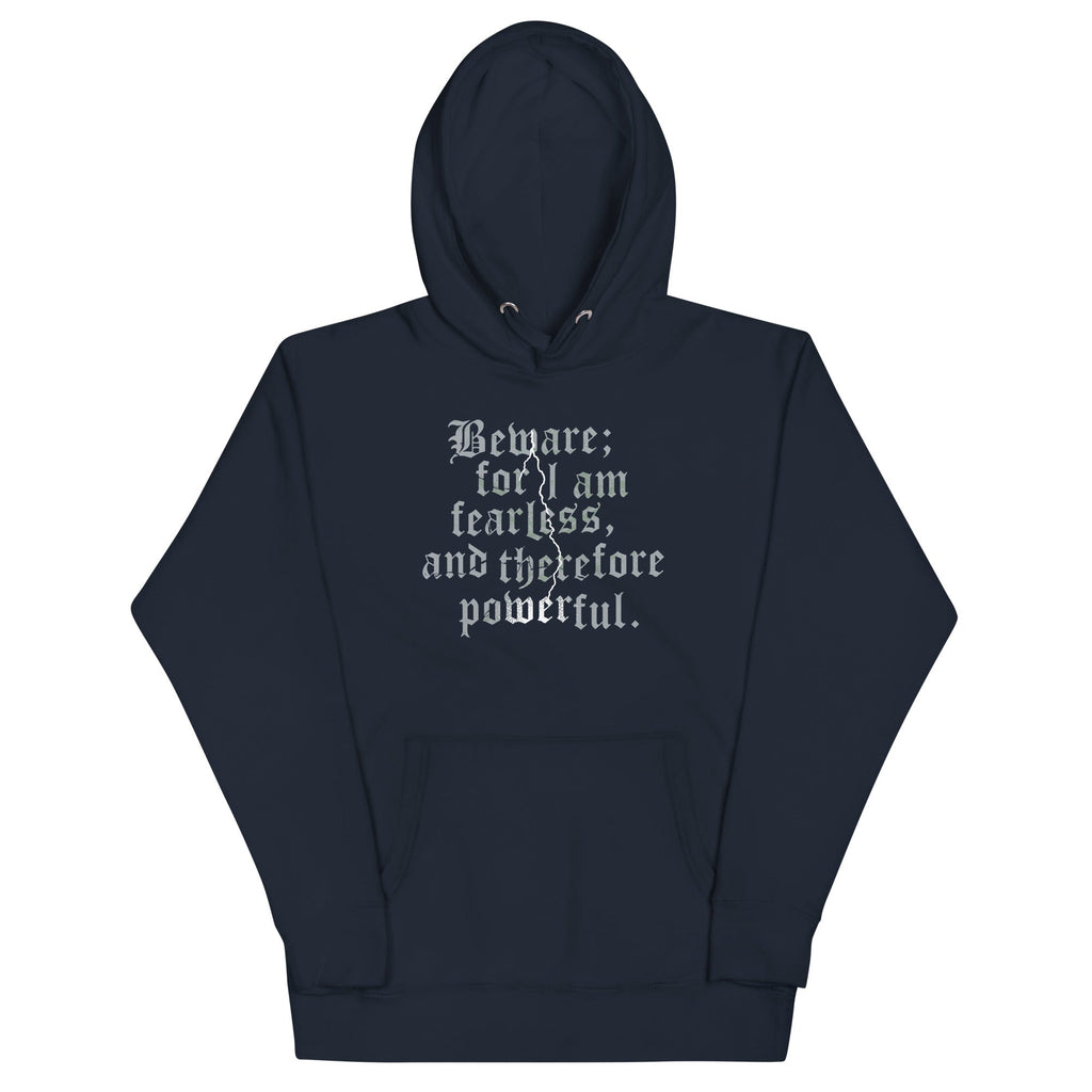 Beware; For I Am Fearless, And Therefore Powerful Unisex Hoodie