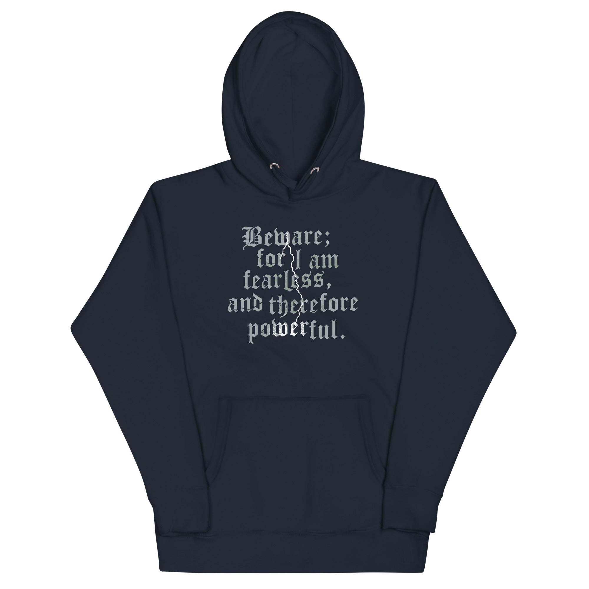 Beware; For I Am Fearless, And Therefore Powerful Unisex Hoodie