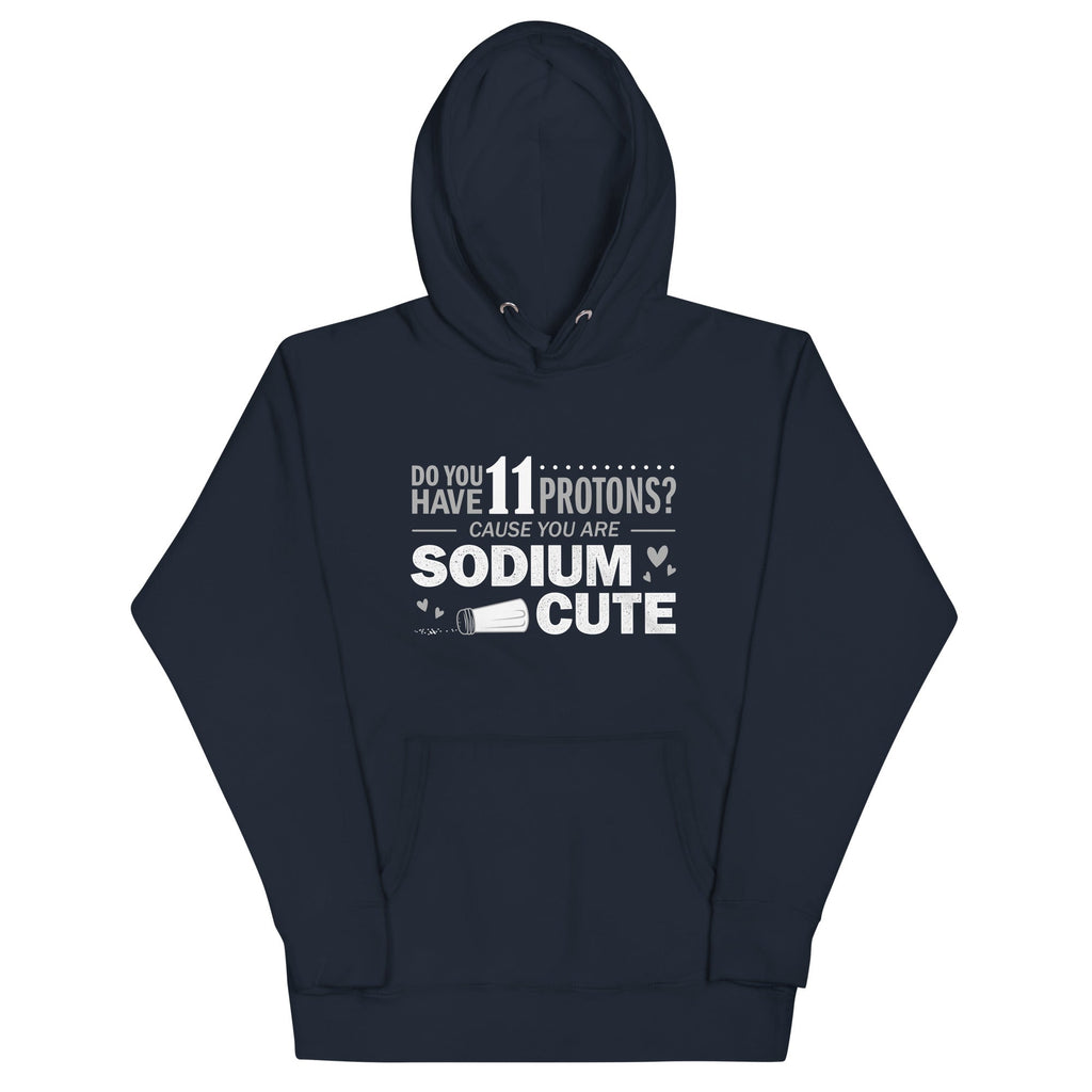 Do You Have 11 Protons? Unisex Hoodie