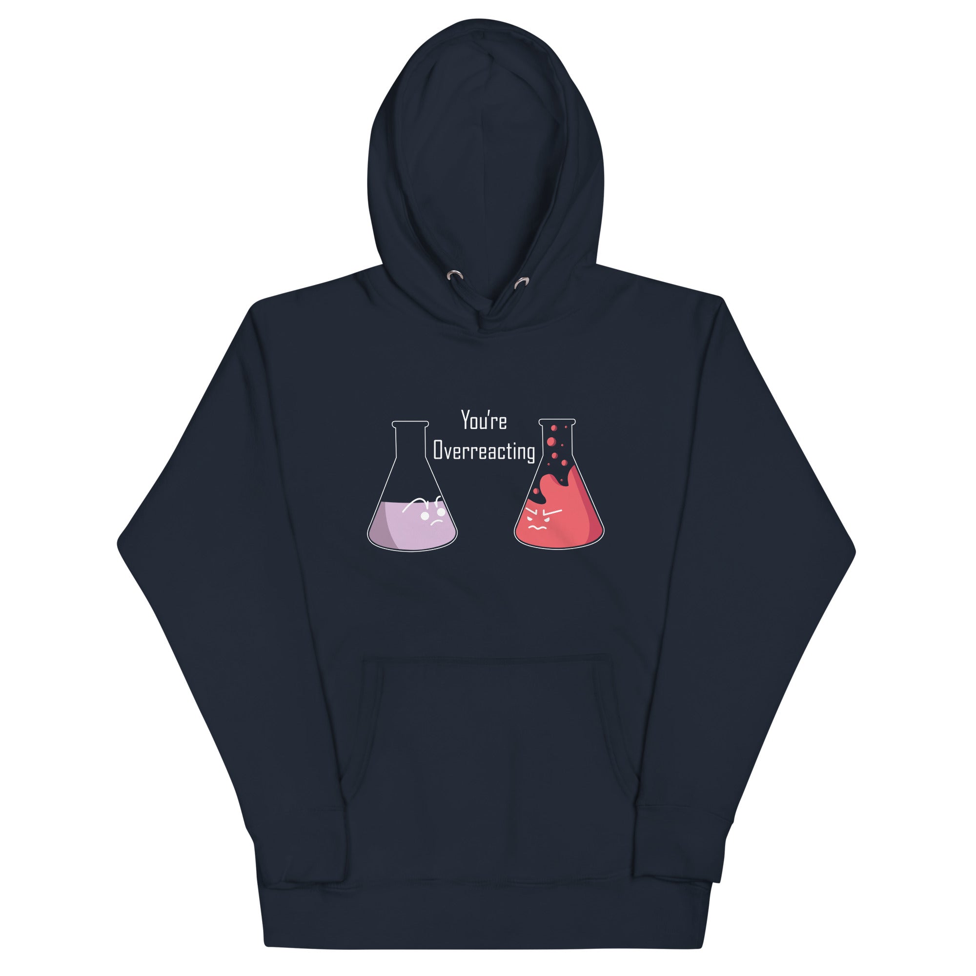 You're Overreacting Unisex Hoodie