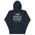 I Ain't Afraid Of No Ghost Unisex Hoodie