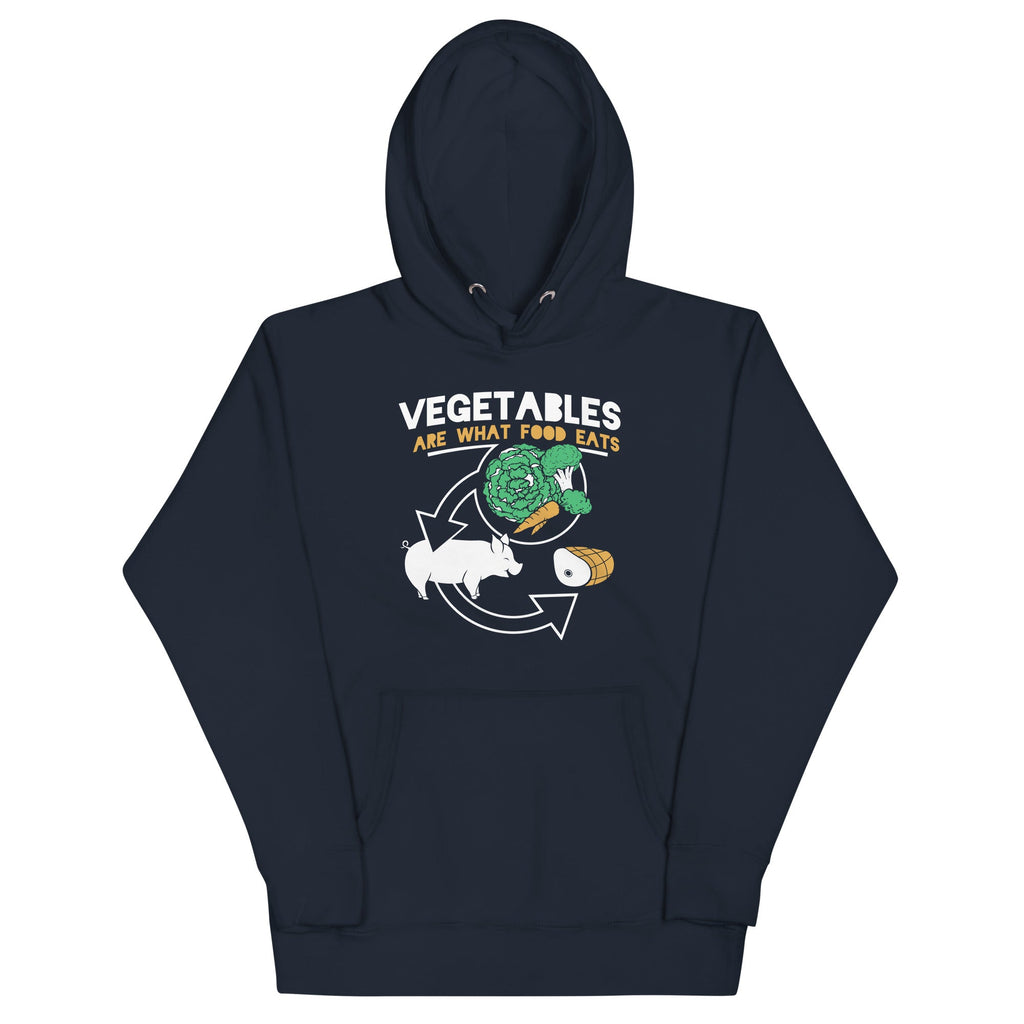 Vegetables Are What Food Eats Unisex Hoodie