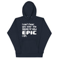 I Can't Hear You Unisex Hoodie