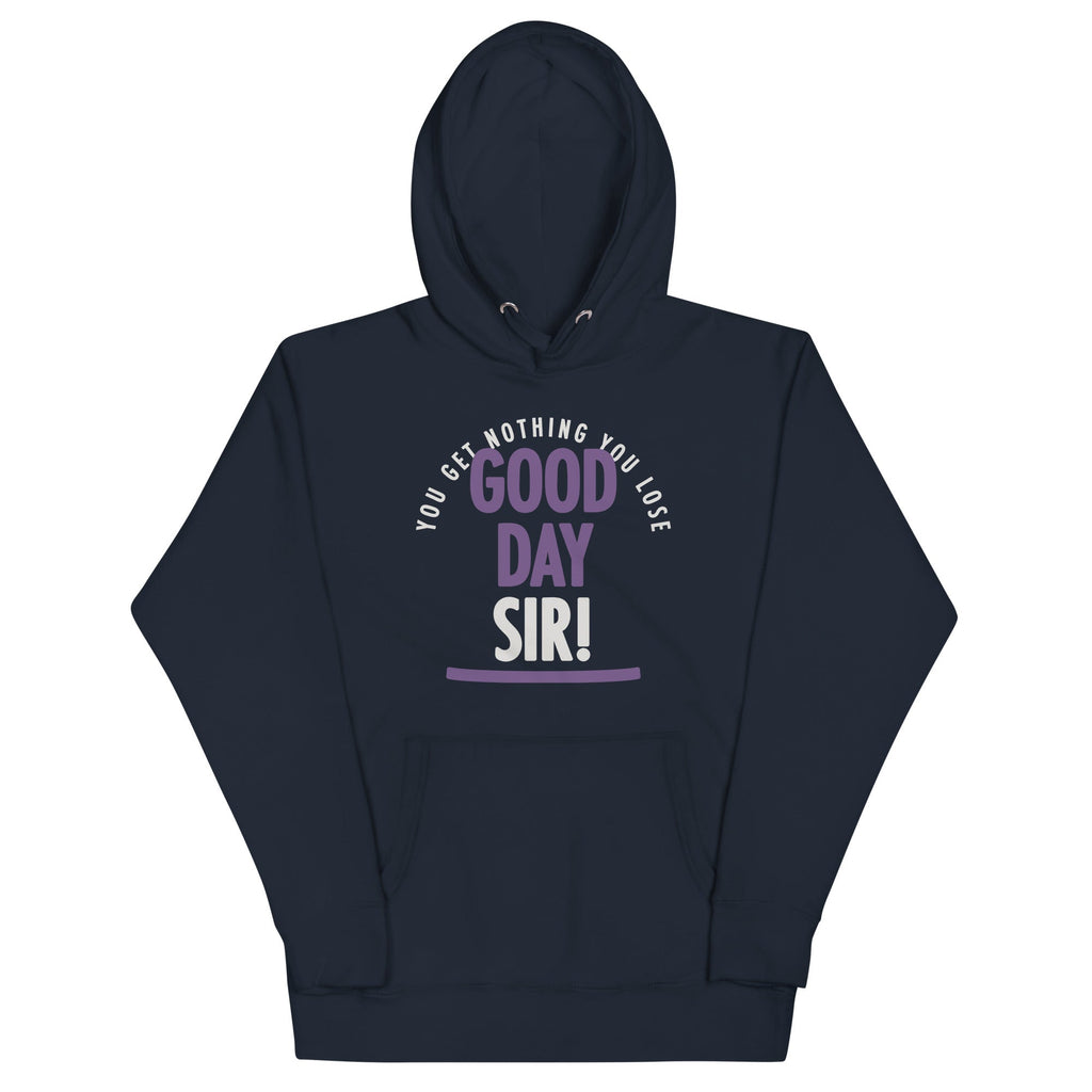 Good Day Sir! Unisex Hoodie