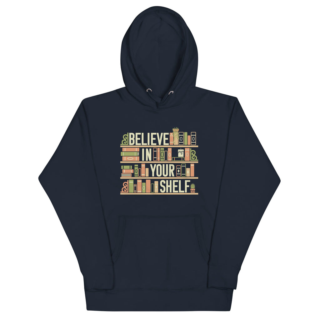 Believe In Your Shelf Unisex Hoodie
