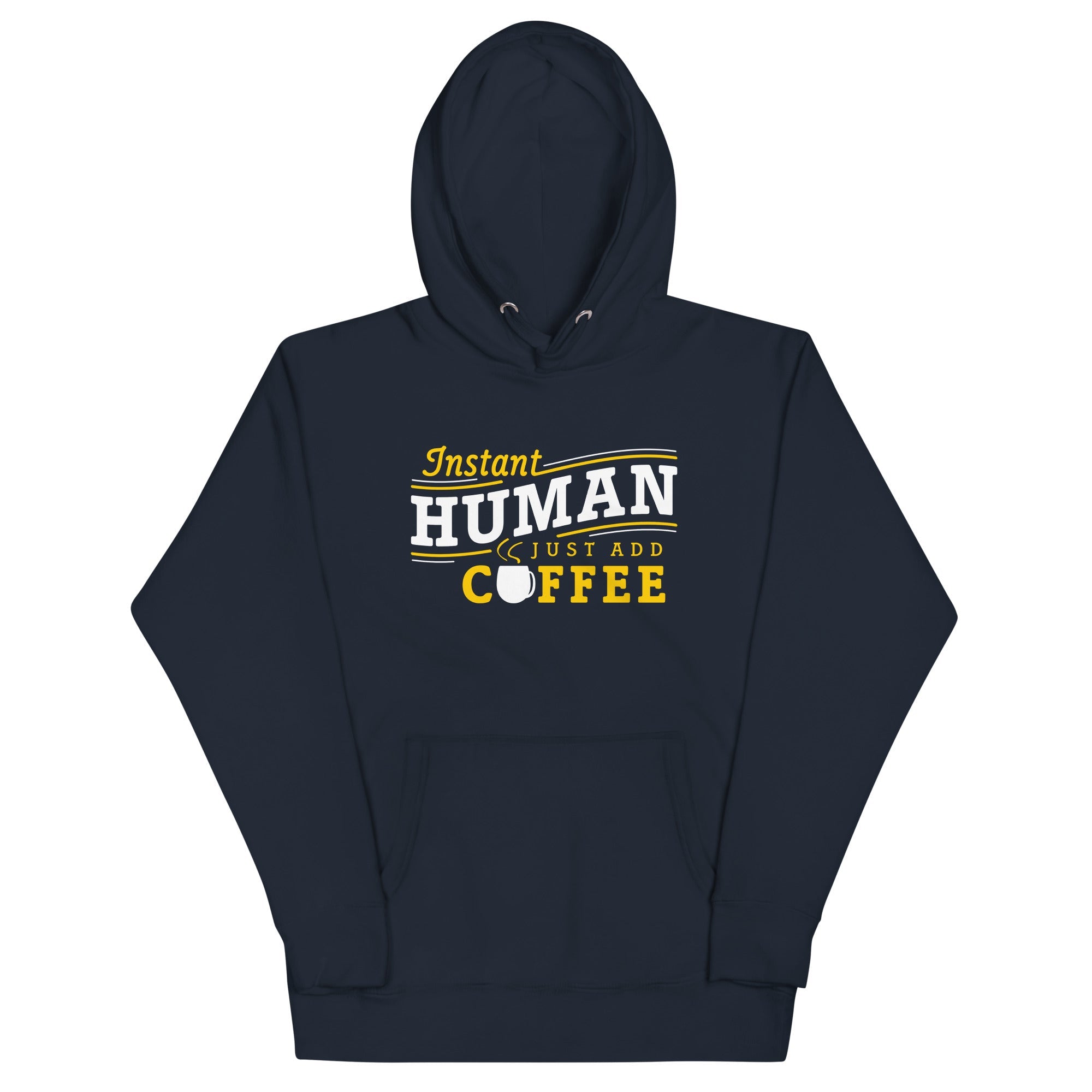 Instant Human Just Add Coffee Unisex Hoodie