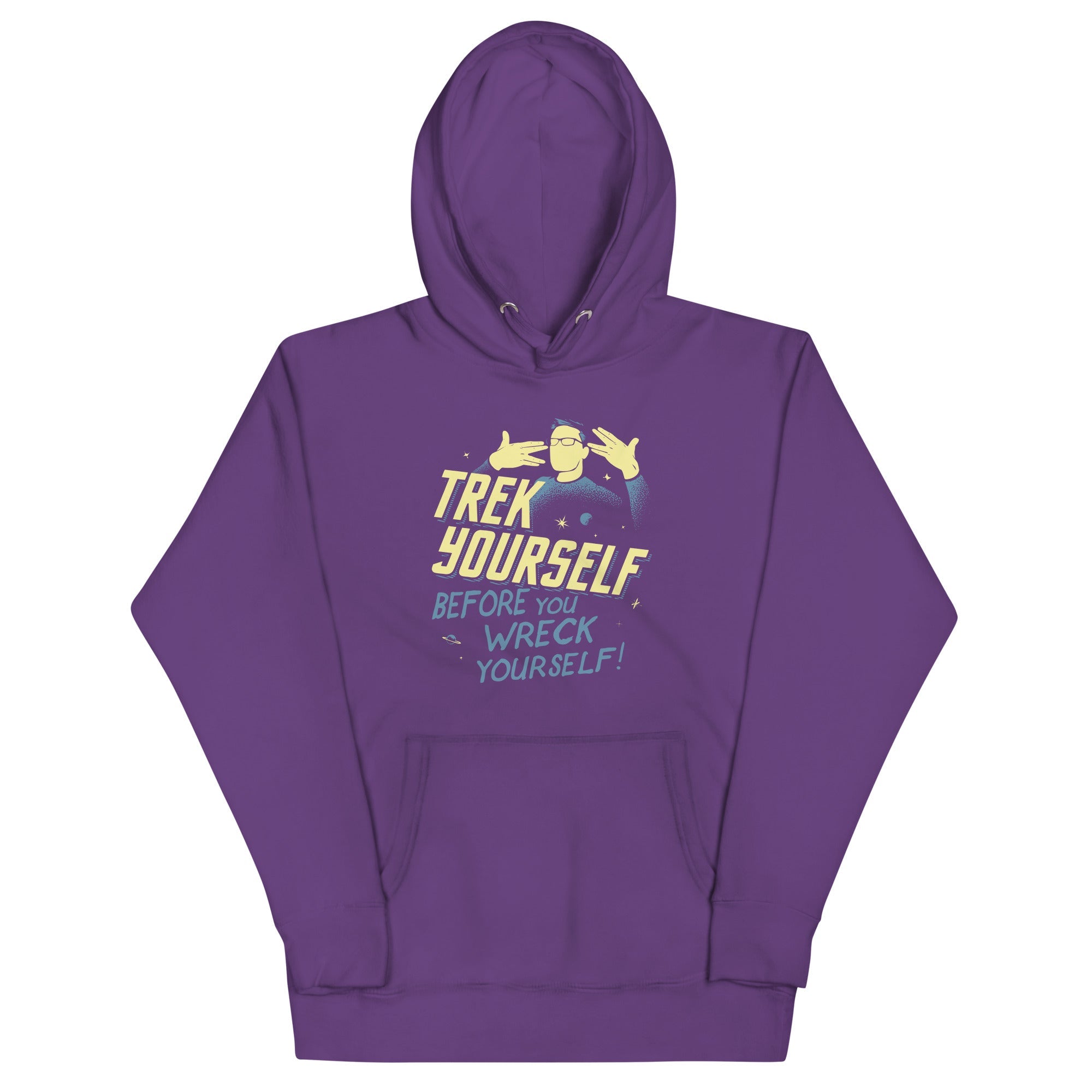 Trek Yourself Before You Wreck Yourself Unisex Hoodie