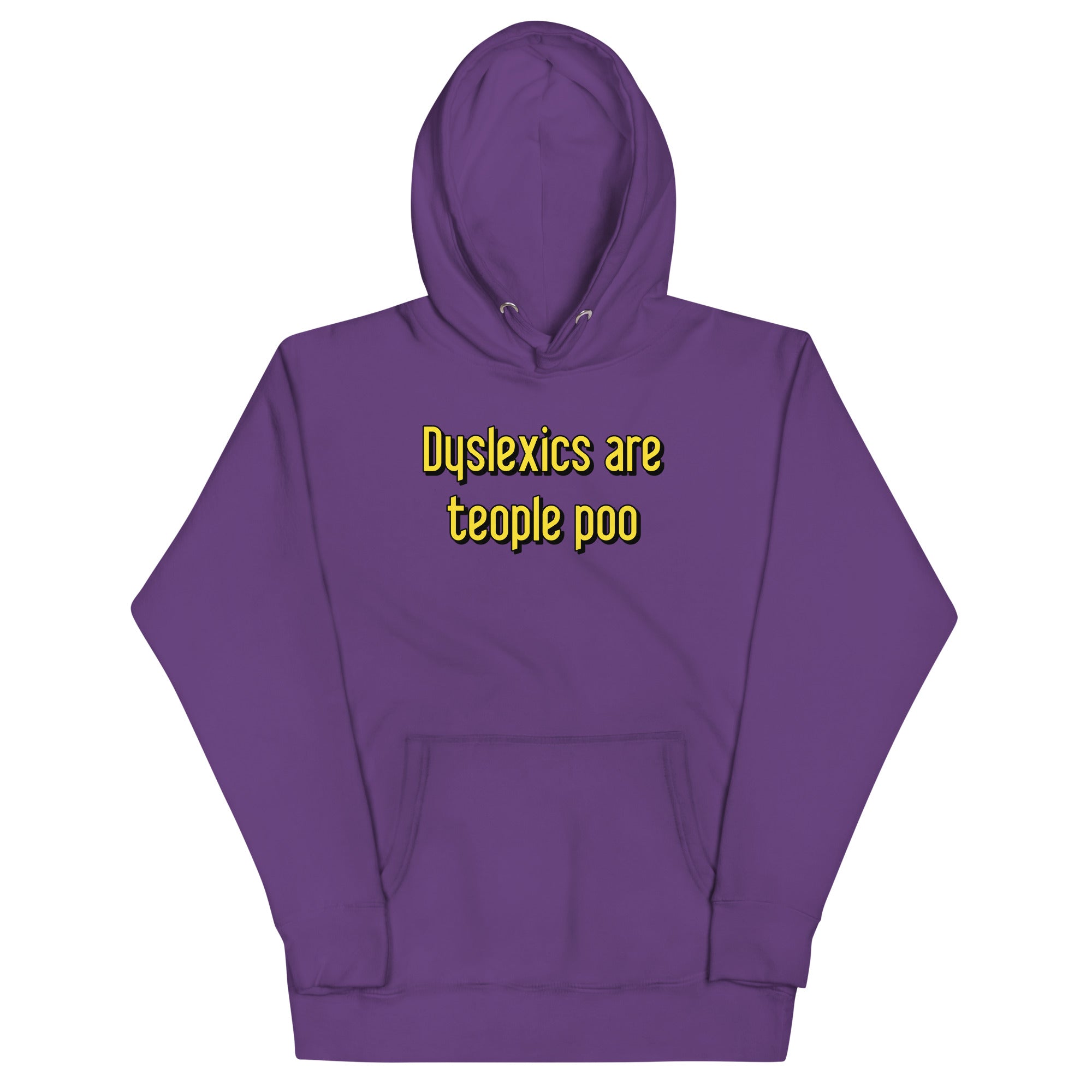 Dyslexics are teople poo Unisex Hoodie