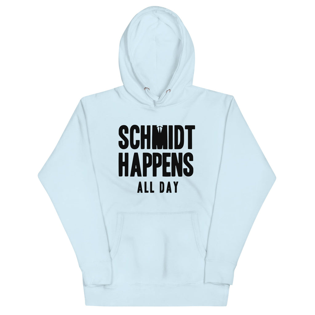 Schmidt Happens All Day Unisex Hoodie