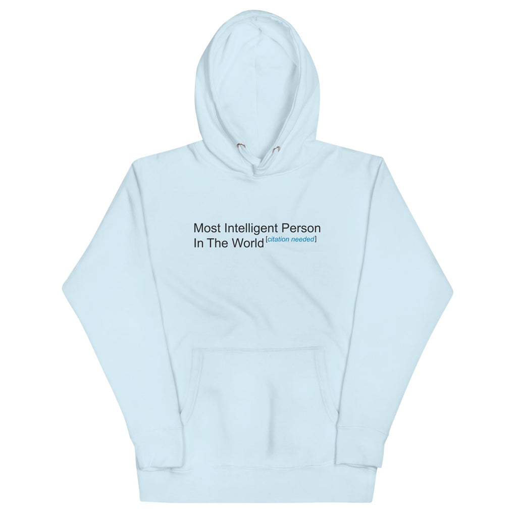 Most Intelligent Person in the World Citation Needed Unisex Hoodie