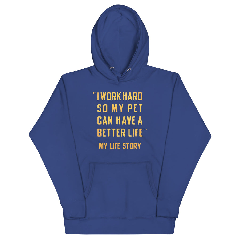 I Work Hard So My Pet Unisex Hoodie