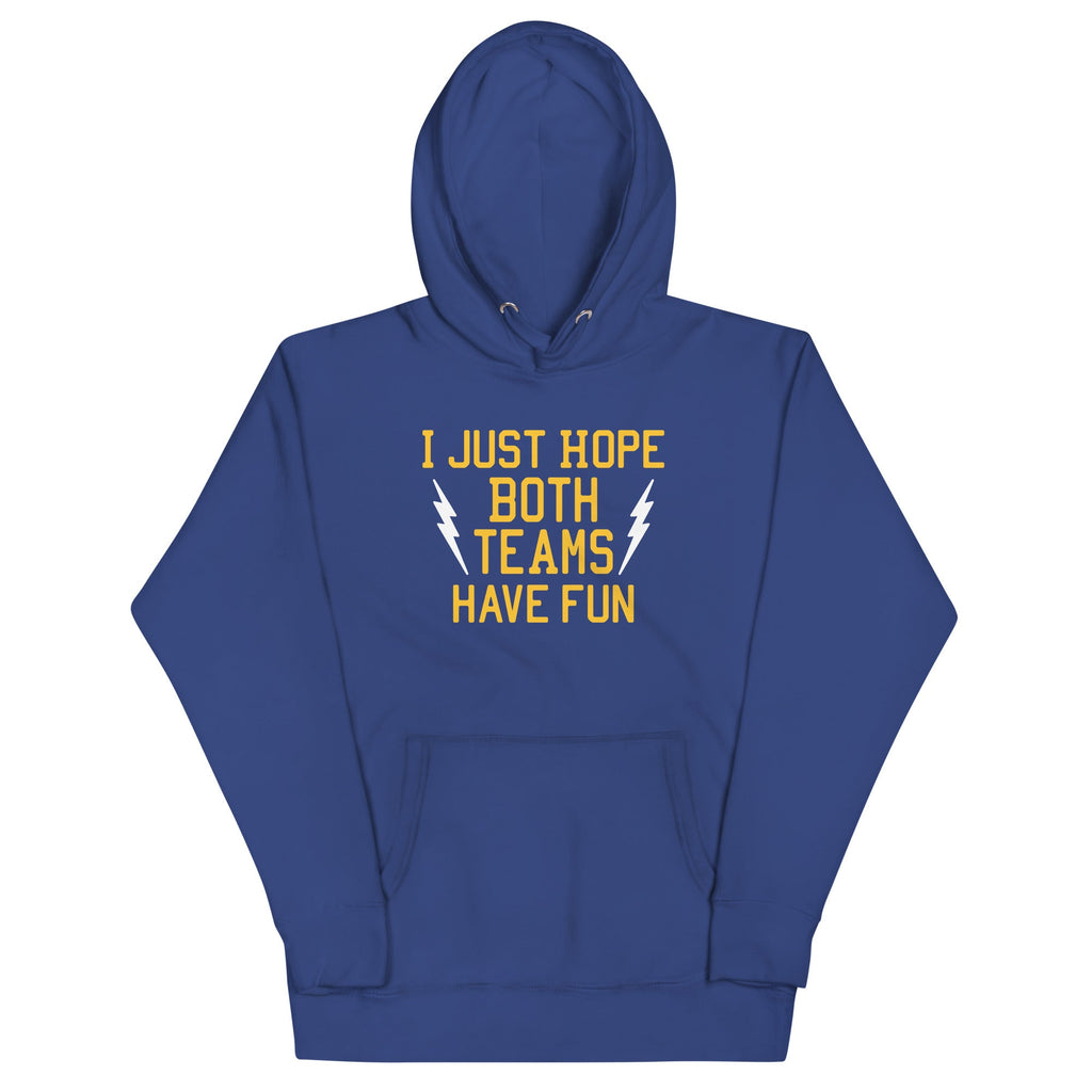 I Just Hope Both Teams Have Fun Unisex Hoodie