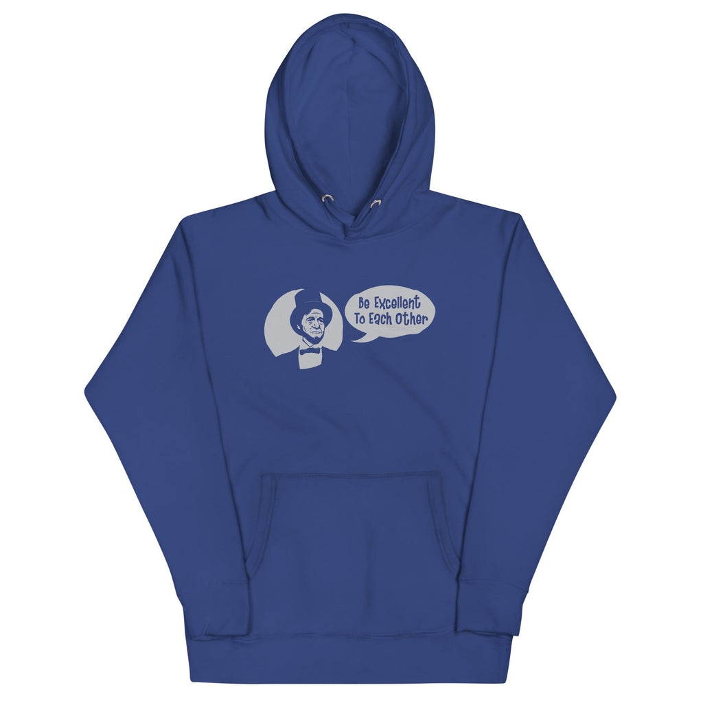 Be Excellent to Each Other Unisex Hoodie