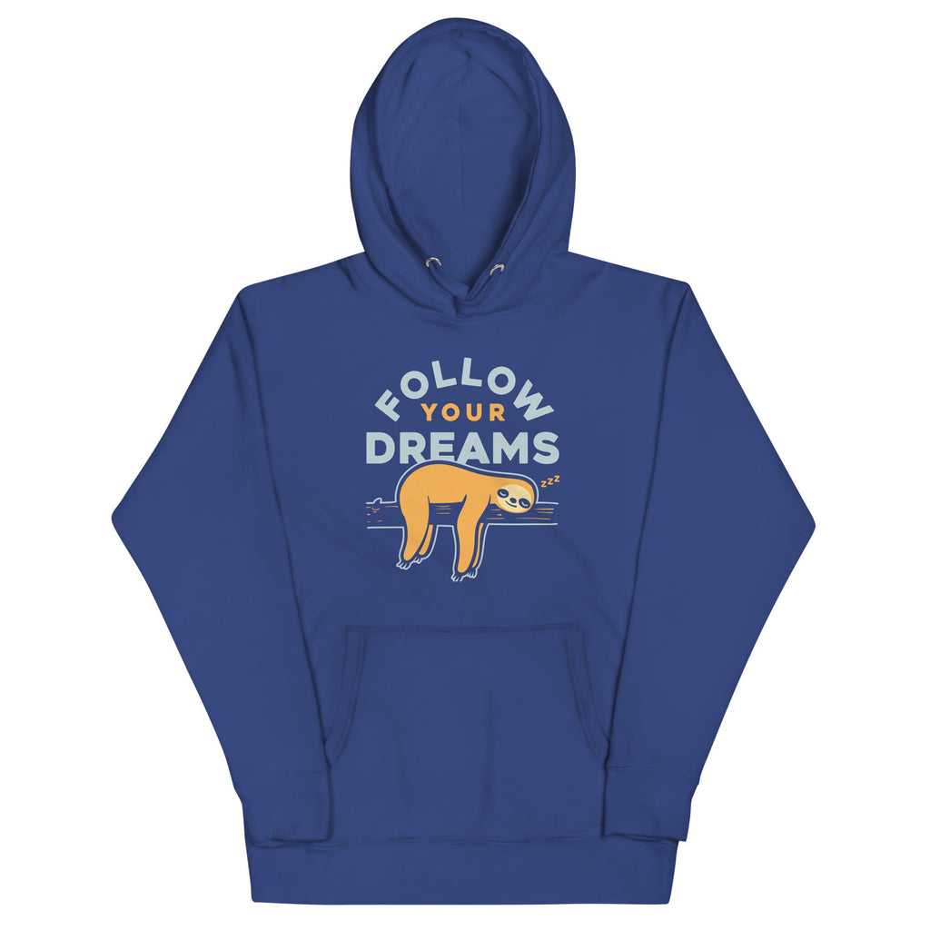 Follow Your Dreams Unisex Hoodie