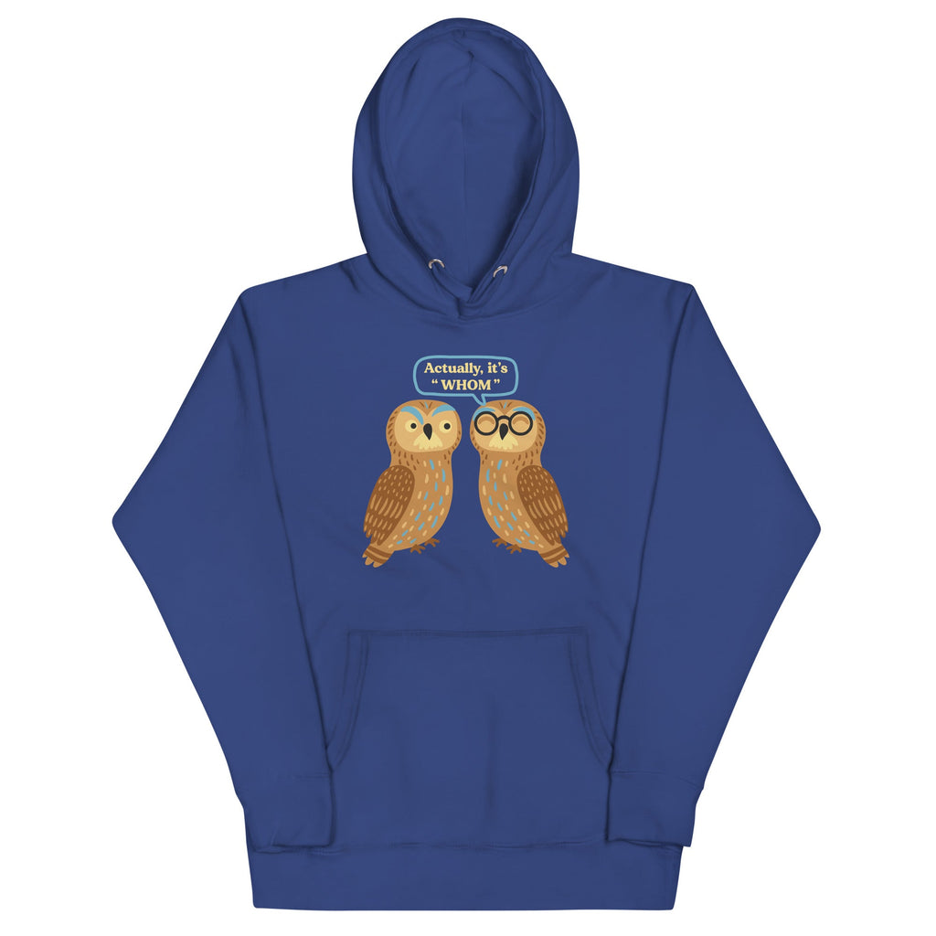 Actually, It's Whom Unisex Hoodie