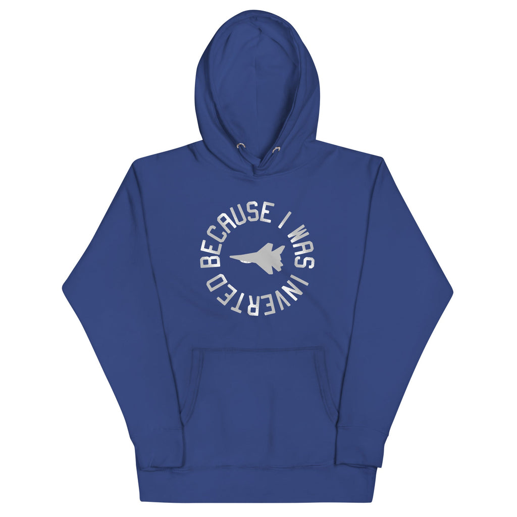 Because I Was Inverted Unisex Hoodie
