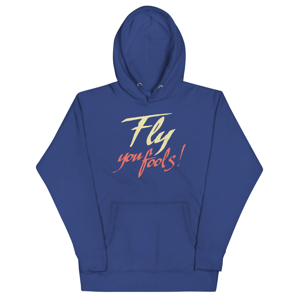 Fly You Fools! Unisex Hoodie