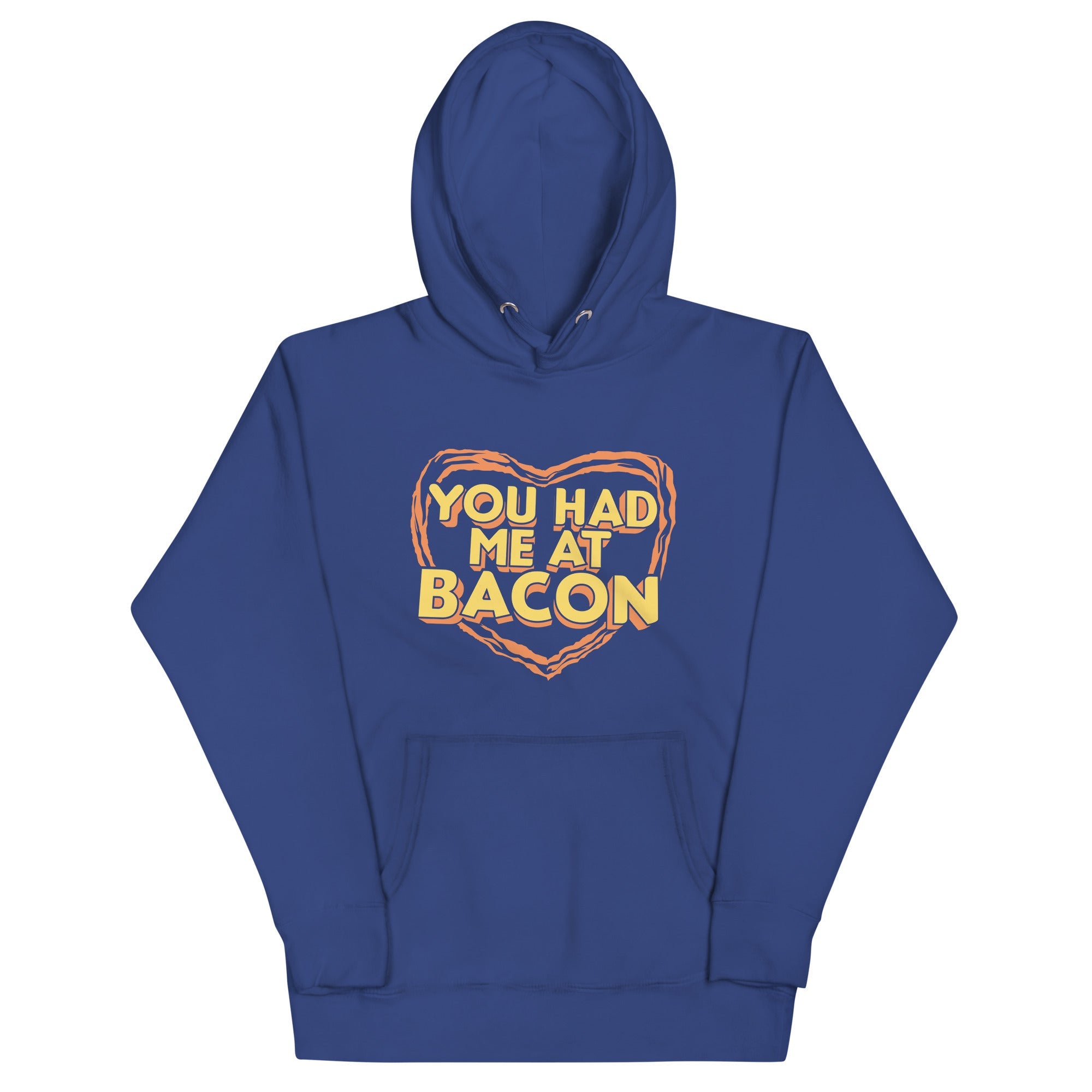 You Had Me At Bacon Unisex Hoodie