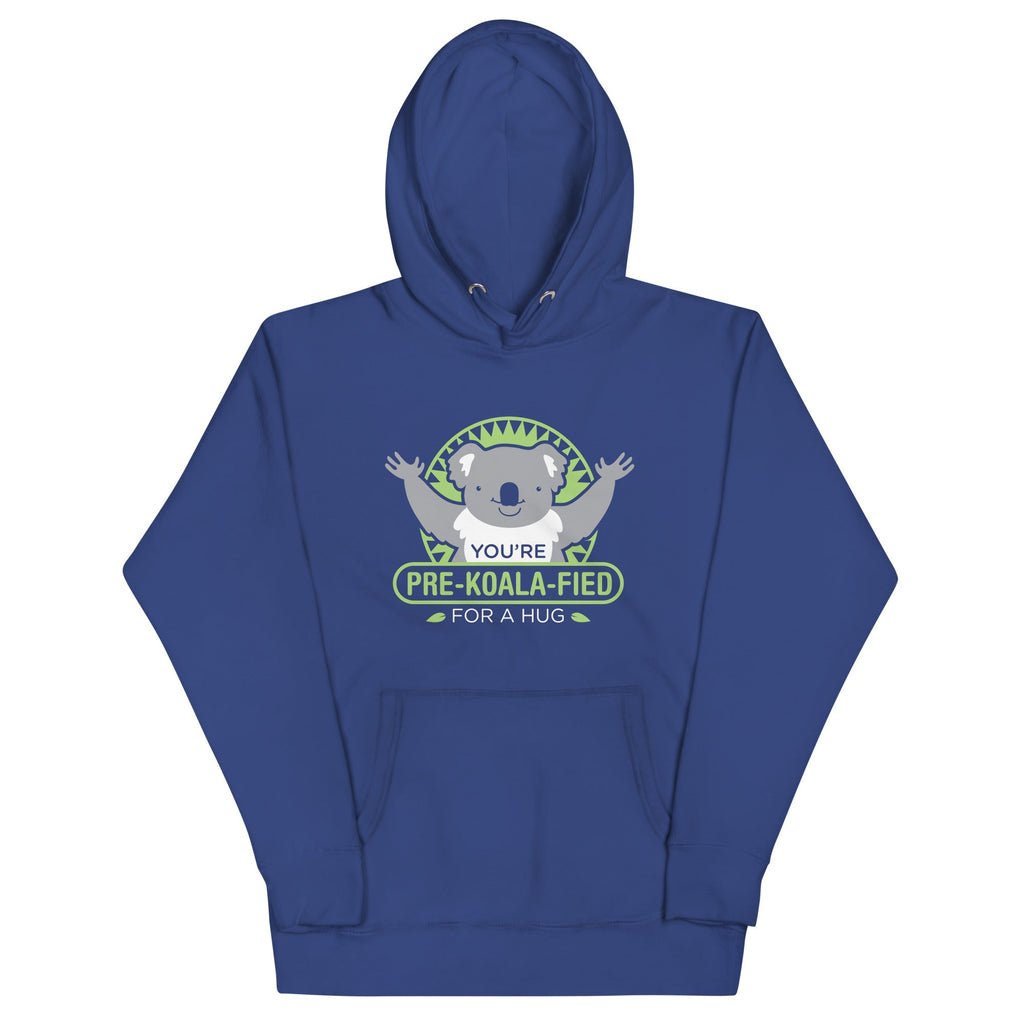 You're Pre-Koala-Fied For A Hug Unisex Hoodie
