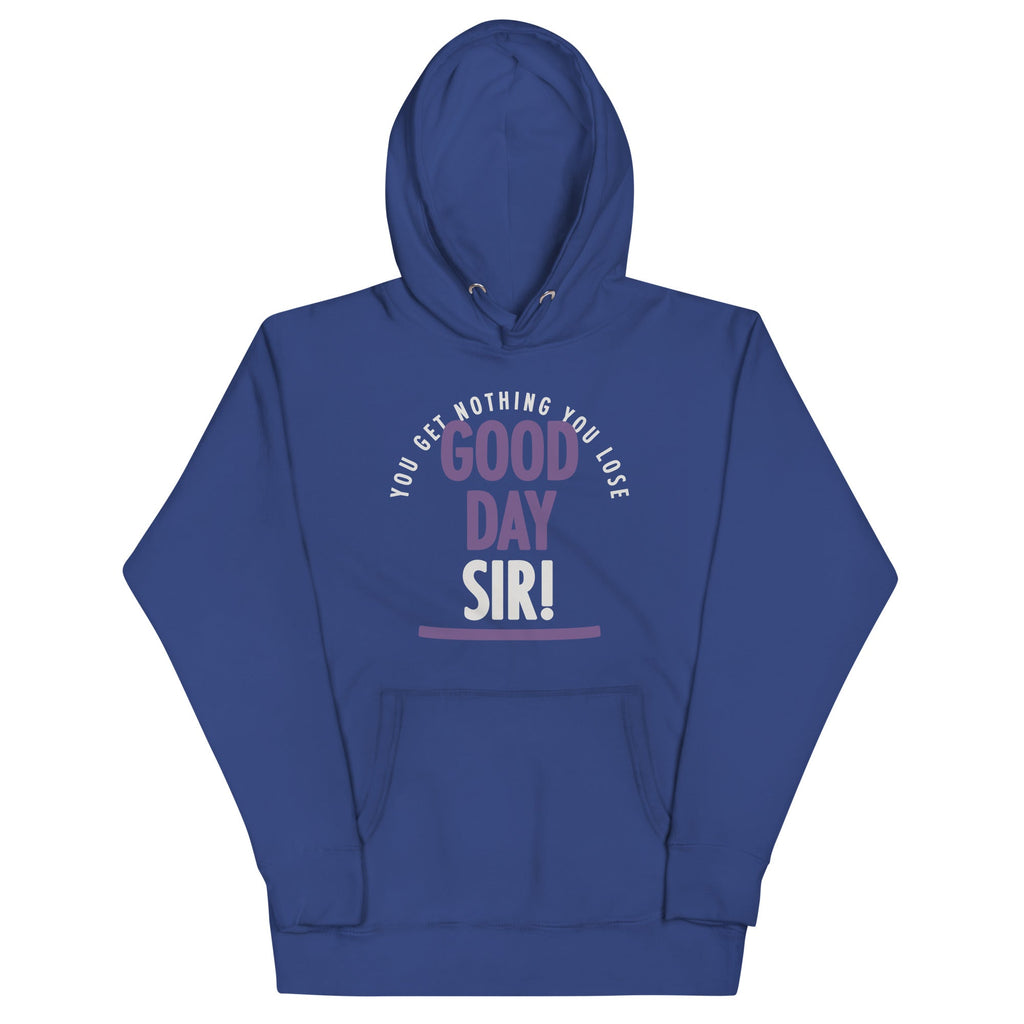 Good Day Sir! Unisex Hoodie