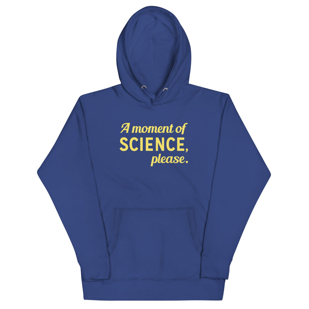 A Moment of Science, Please Unisex Hoodie