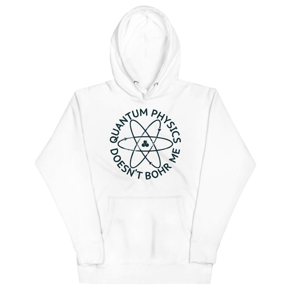 Quantum Physics Doesn't Bohr Me Unisex Hoodie