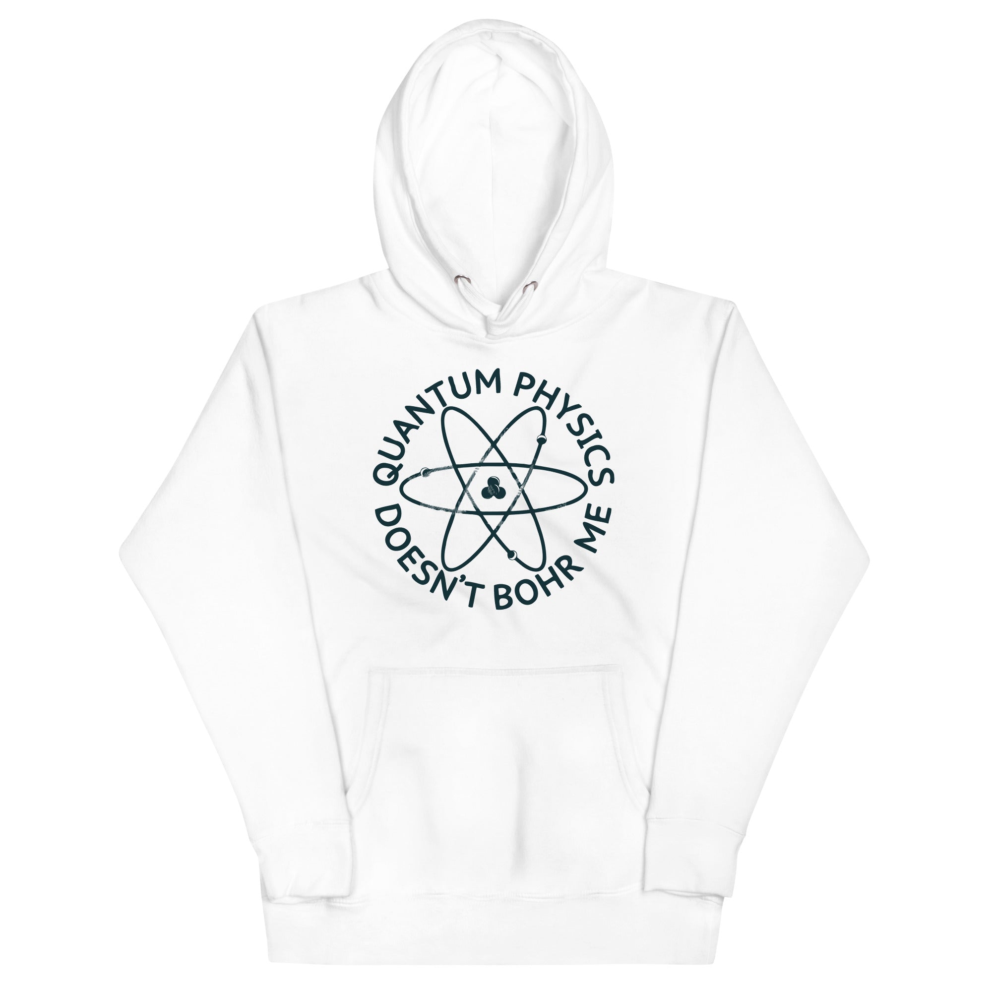 Quantum Physics Doesn't Bohr Me Unisex Hoodie