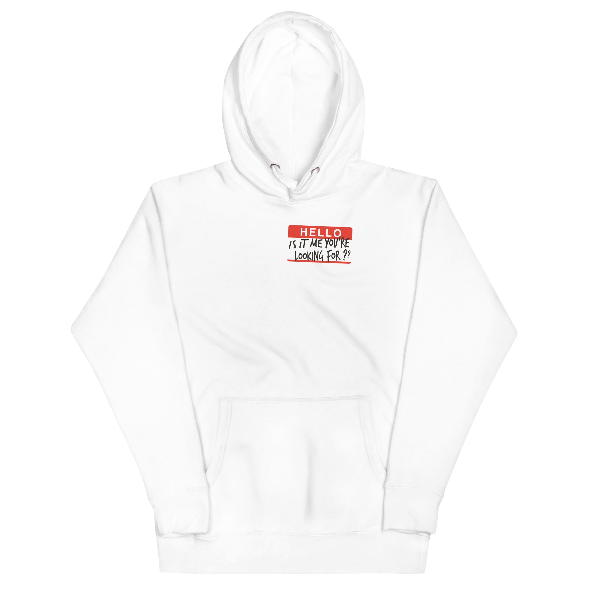 Hello, Is It Me You're Looking For? Unisex Hoodie