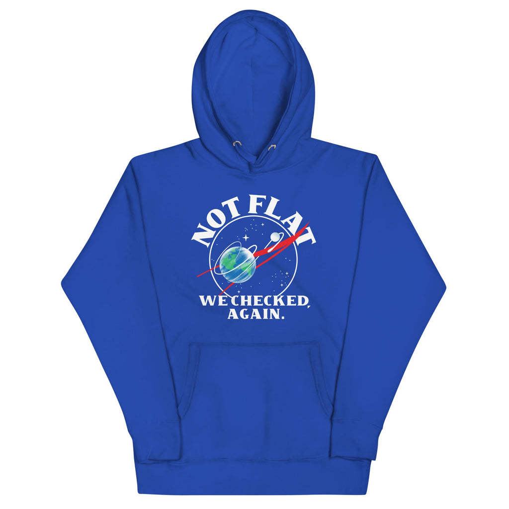Not Flat We Checked Again Unisex Hoodie