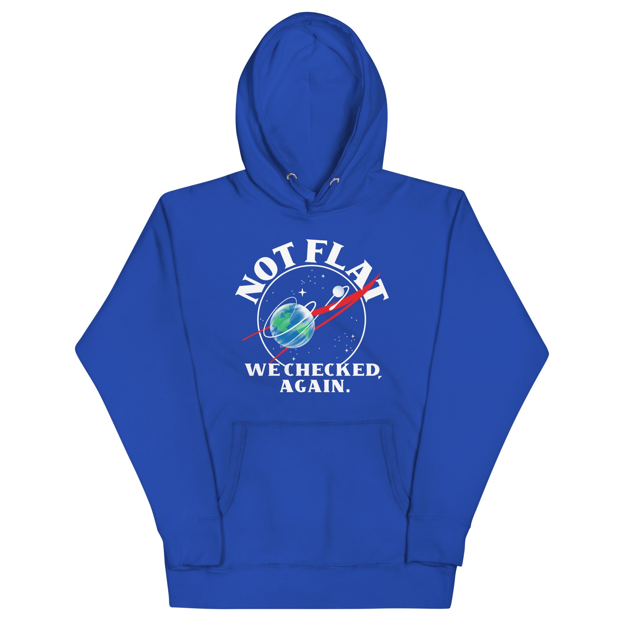 Not Flat We Checked Again Unisex Hoodie