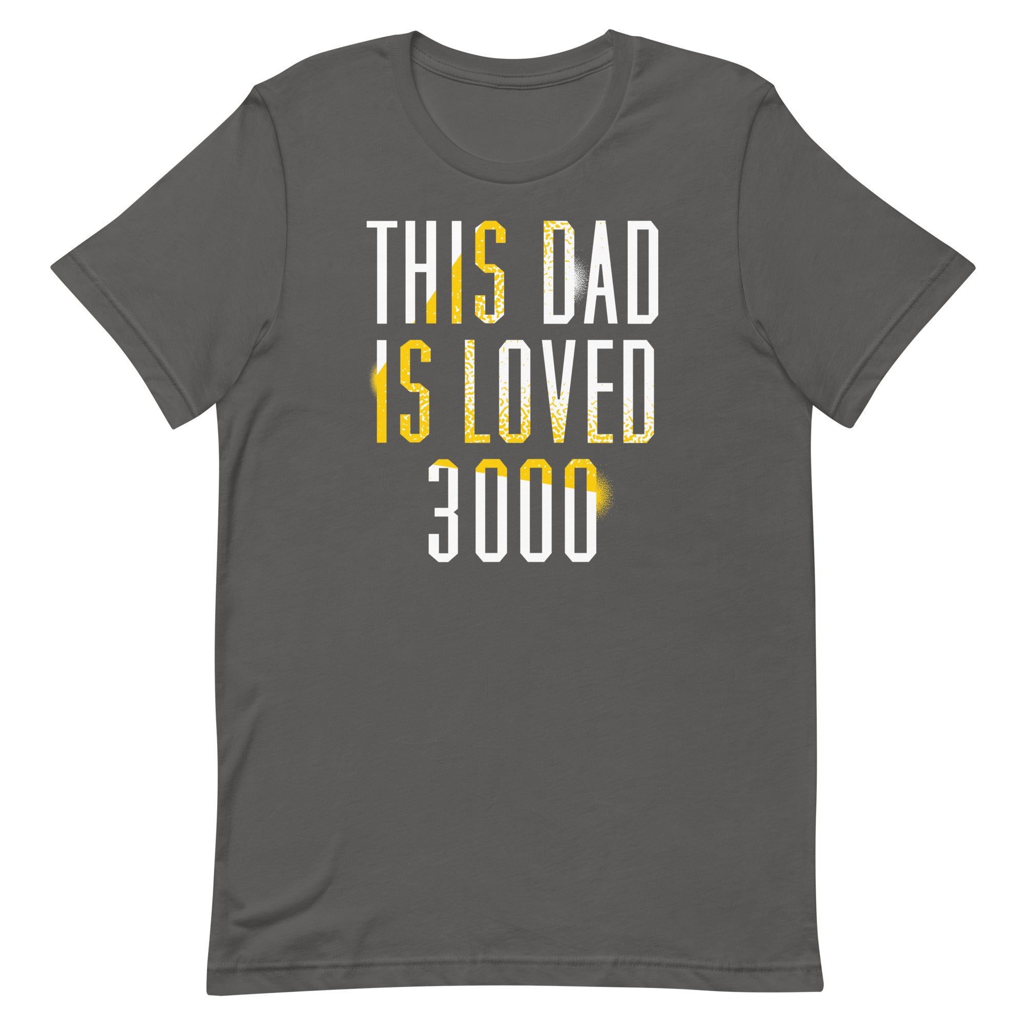 This Dad Is Loved 3000 Men's Signature Tee