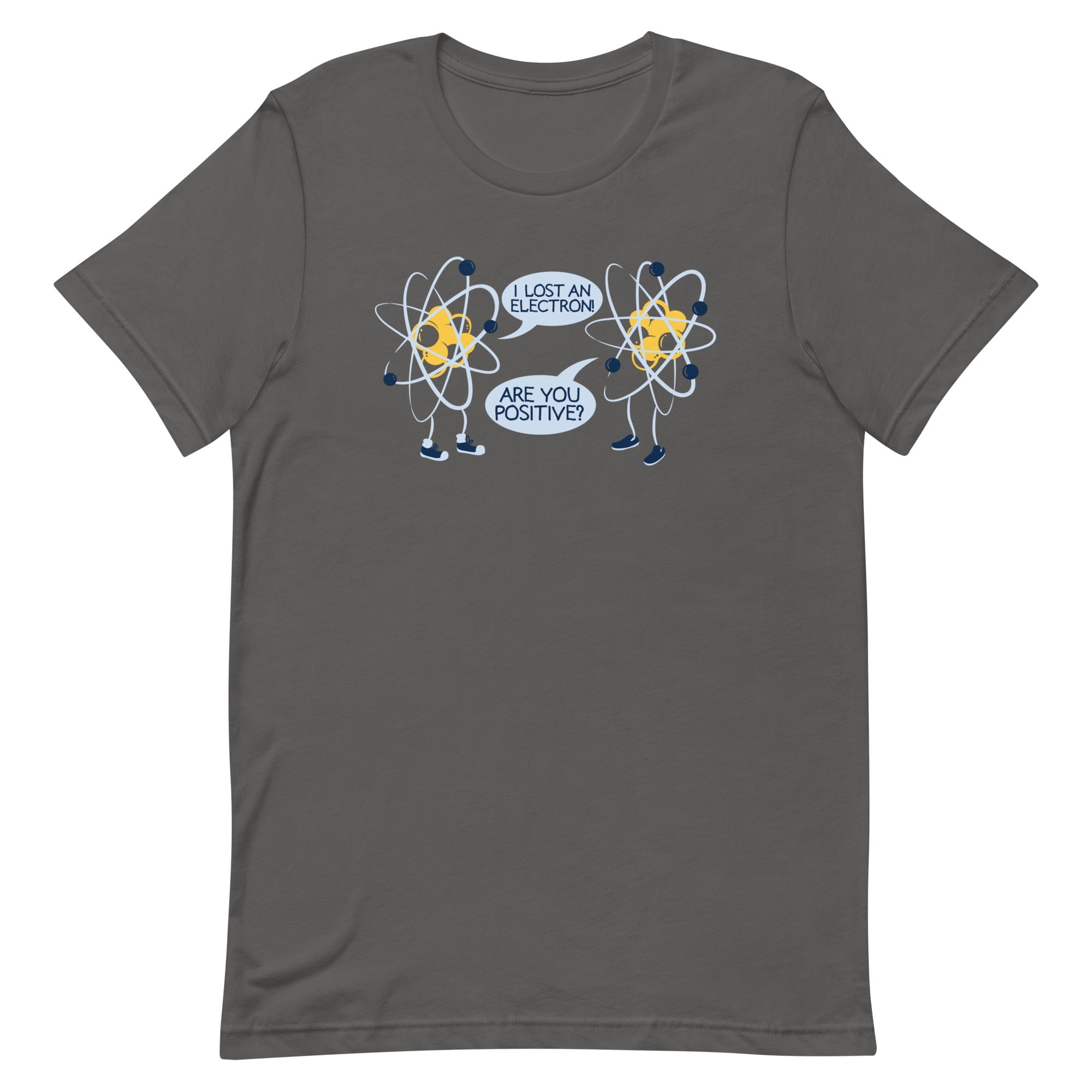 I Lost An Electron. Are You Positive? Men's Signature Tee