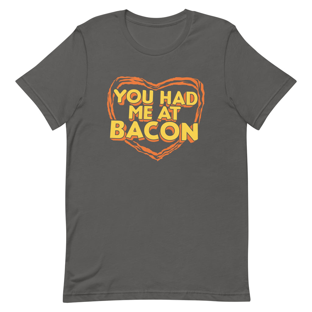 You Had Me At Bacon Men's Signature Tee