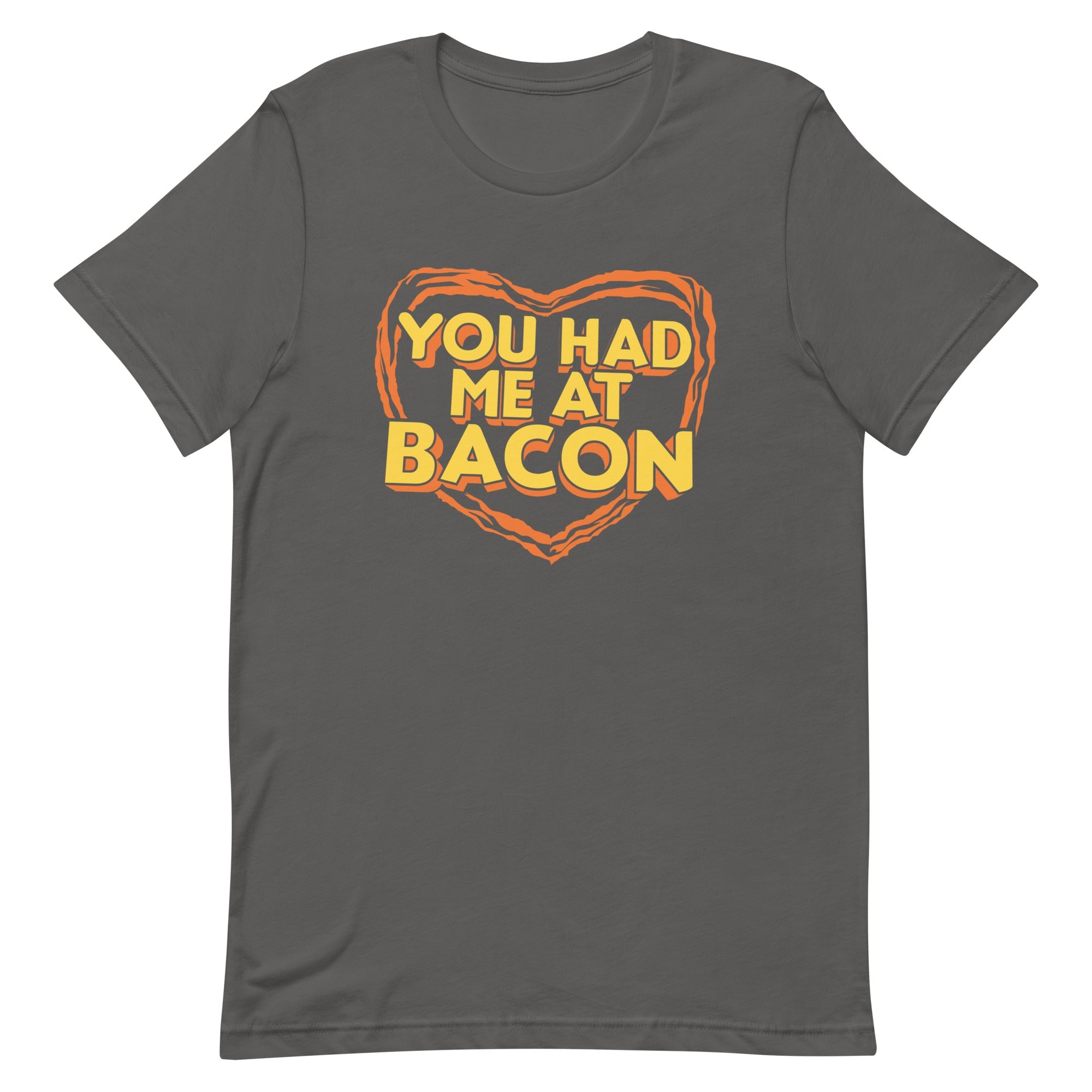 You Had Me At Bacon Men's Signature Tee