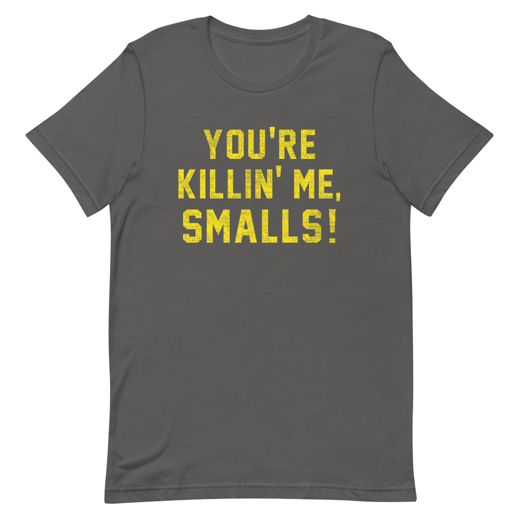 You're Killin' Me Smalls! Men's Signature Tee