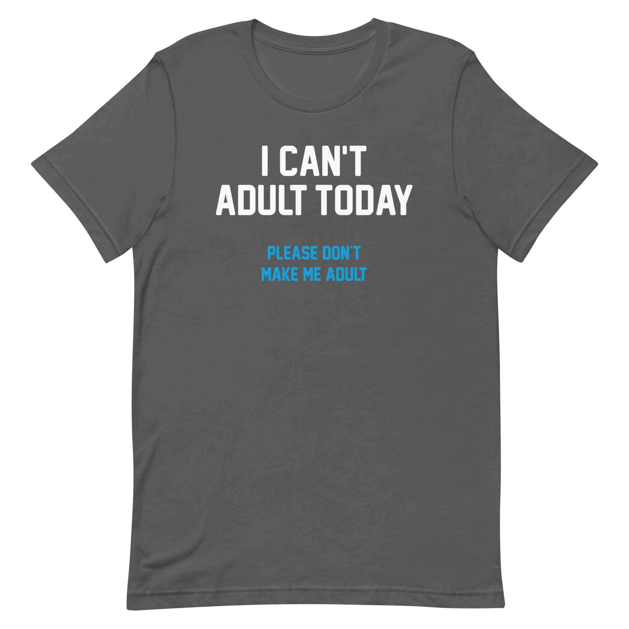 I Can't Adult Today Men's Signature Tee