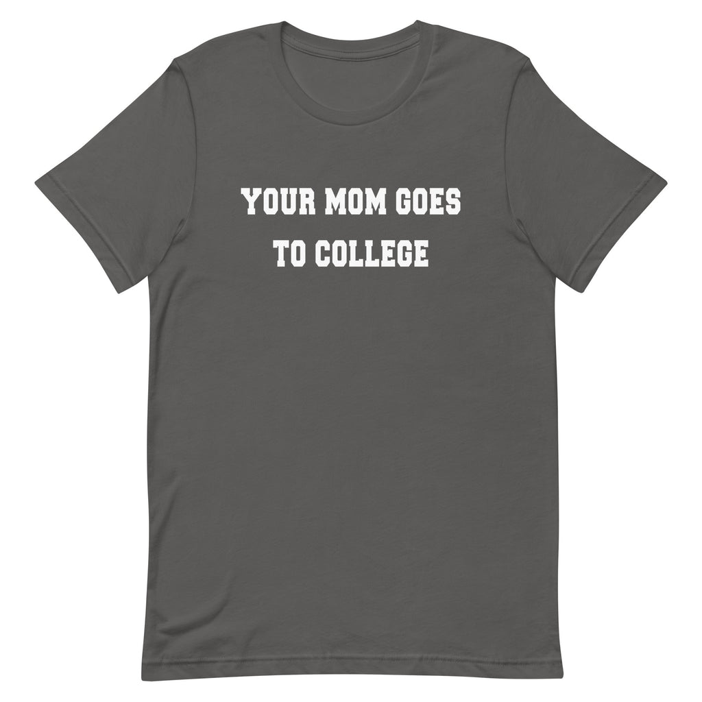 Your Mom Goes To College Men's Signature Tee