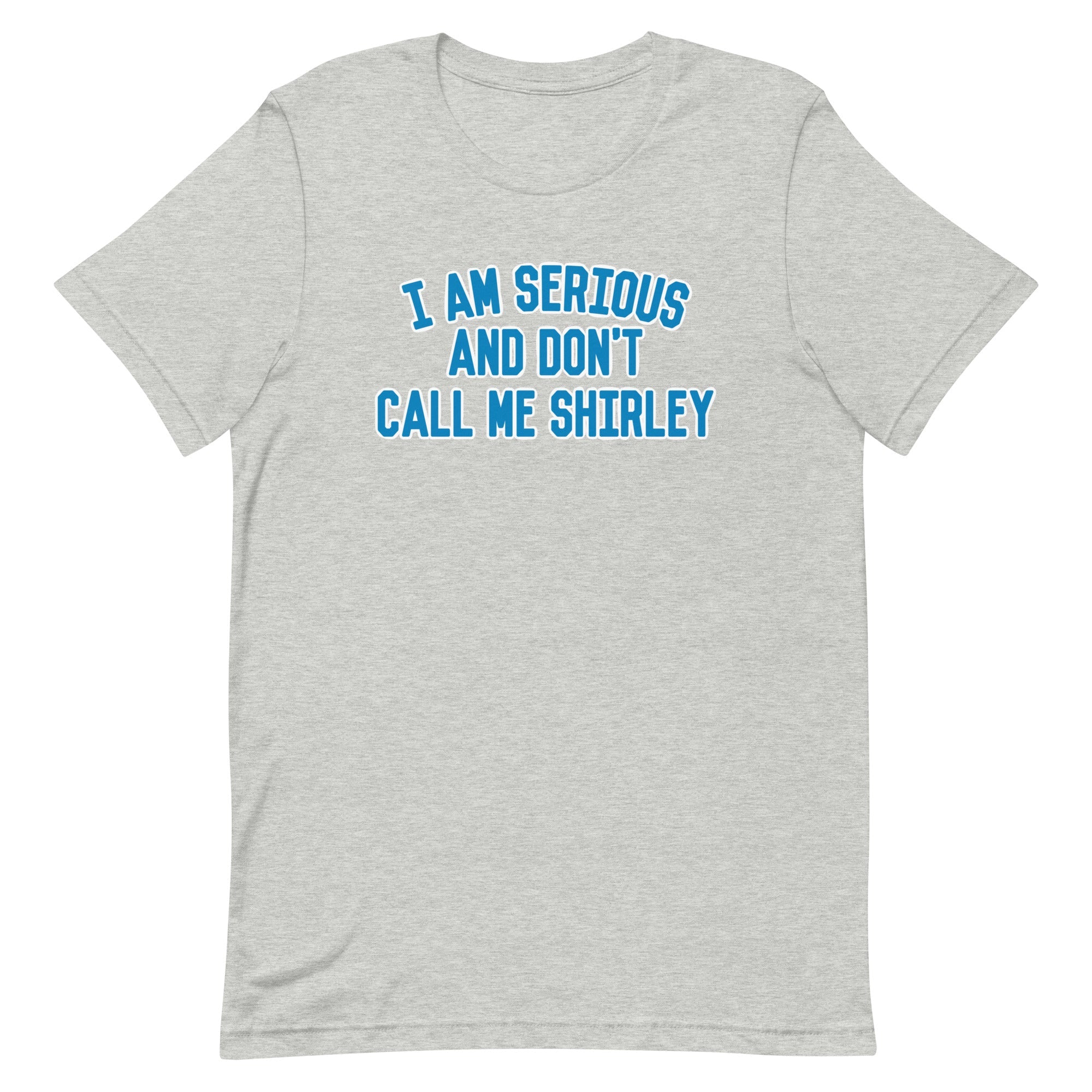 I Am Serious, And Don't Call Me Shirley Men's Signature Tee