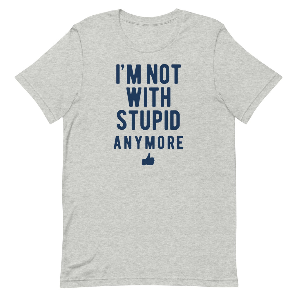I'm Not With Stupid Anymore Men's Signature Tee