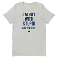 I'm Not With Stupid Anymore Men's Signature Tee