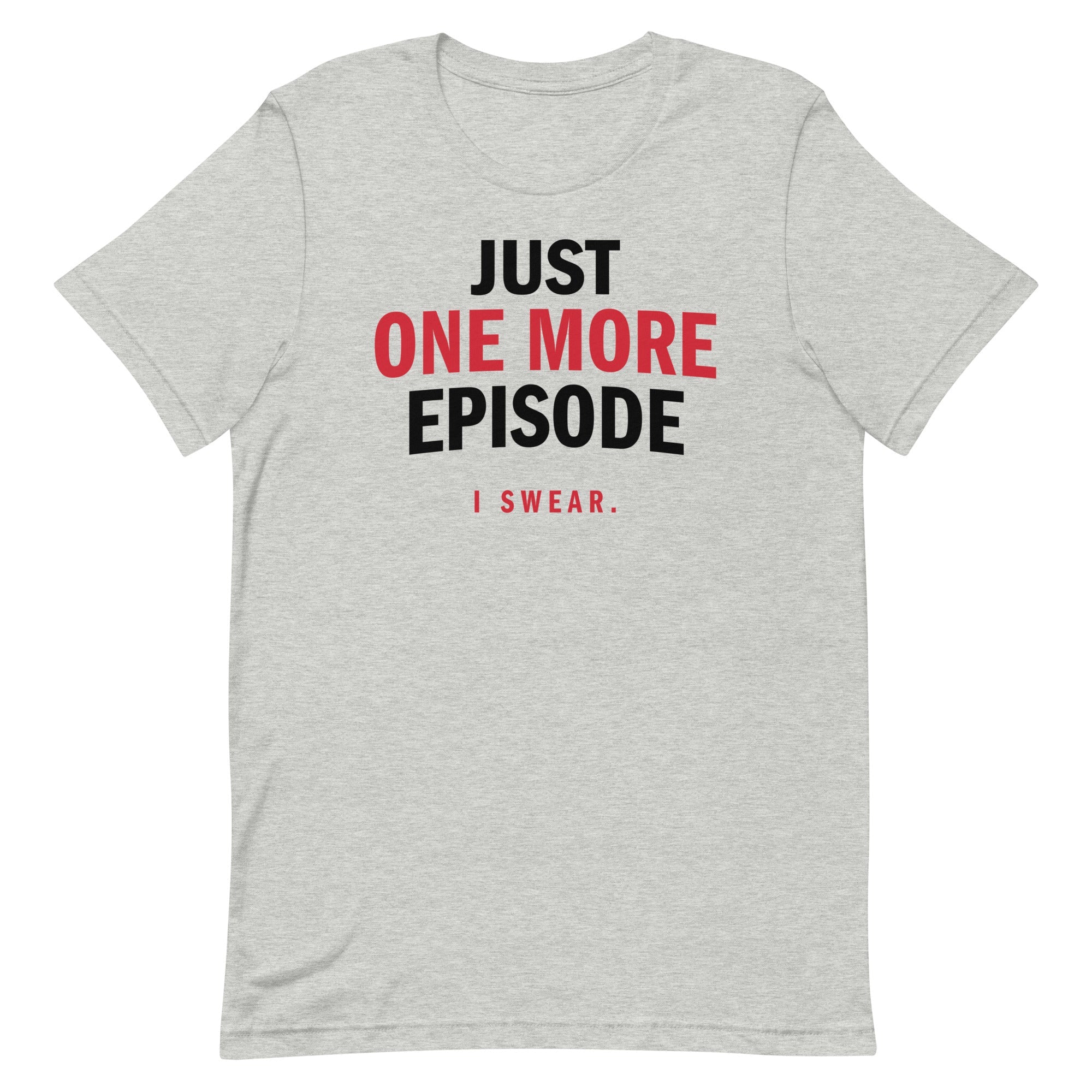 Just One More Episode Men's Signature Tee